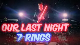 Our Last Night - 7 Rings (Ariana Grande) / drumcover by Denis Parfeev