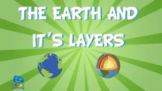 The Earth and its layers  | Educational Video for Kids