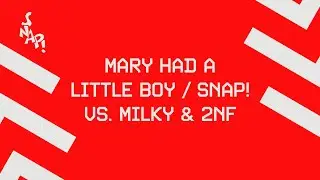 SNAP! vs. Milky vs. 2NF - Mary Had A Little Boy (Official Audio)