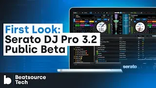 New Serato 3.2 Public Beta Review: Beatsource Tech