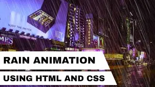 BACKGROUND RAIN ANIMATION - USING HTML AND CSS
