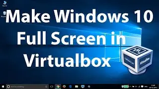 How To Make Full Screen On Windows Using VirtualBox [2024]