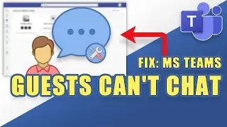 FIX: When Guests Cant Chat in Microsoft Teams