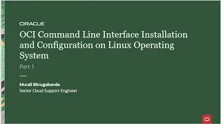 OCI Command Line Interface Installation and Configuration on Linux Instance - Part 1