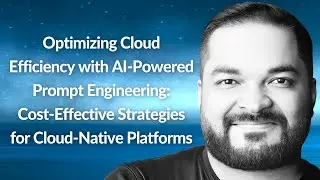 Optimizing Cloud Efficiency with Prompt Engineering | Hari Yerramsetty | Conf42 Prompt 2024