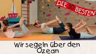 🙏🏼 Wir segeln über den Ozean - Yoga Bewegungslieder für Kinder || Kinderlieder