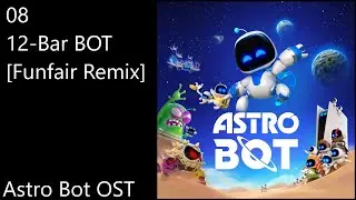 08. 12-Bar BOT [Funfair Remix] - Astro Bot OST (Official Video Game Soundtrack)