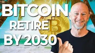 Retirement Expert: Retire Early With Bitcoin (BTC)?