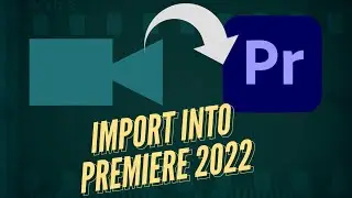 How to Import Video in Premiere Pro 2022 Quickly - A Beginner's Guide. #PremierePro #import