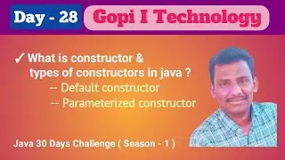 Day-28: What is constructor & Types of constructors in java? | Default & Parameterized constructor |