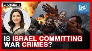 Is Israel Committing War Crimes? | Ayesha Malik | Dawn News English