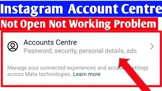 Instagram accounts centre not opening problem solve |accounts centre open nahi ho raha hai