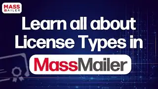 Learn all about License Types in MassMailer