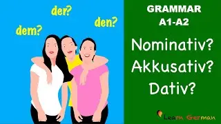 Nominativ? Akkusativ? Dativ? | 3 Cases in German | Learn German Grammar | A1-A2