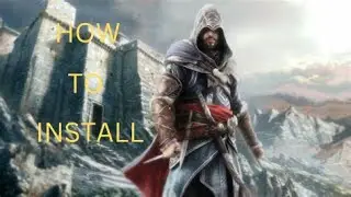 How To Install Assassin's Creed : Revelations