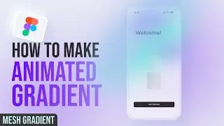 Animated Mesh Gradient | Figma Animation Tutorial