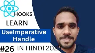 #26 Learn UseImperativeHandle  Hooks in React In Hindi | React js course