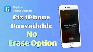 iPhone Unavailable No Erase Option? 6 Solutions! | MagFone