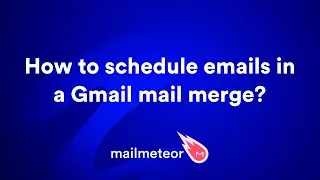 How to schedule a mail merge in Gmail