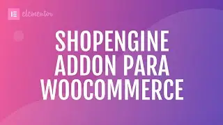 ShopEngine - Plugin para extender las funcionalidades de WooCommerce