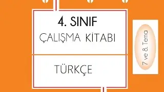 4. Sınıf Türkçe çalışma kitabı 7 ve 8. Tema cevapları