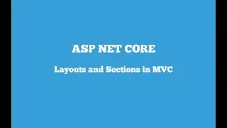 Layouts and Sections in Views | MVC | ASP NET CORE