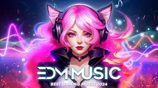 🔥Inspiring Gaming Mix 2024 for TryHard ♫ Best of EDM ♫EDM Remixes of Popular Songs