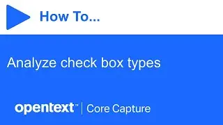 How to analyze check box types | OpenText Core Capture