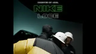 LOCE - NIKE (Official Music Video)