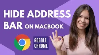 How to Hide Address Bar in Google Chrome on MacBook