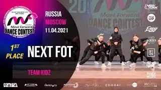 NEXT FOT - 1st PLACE | TEAM KIDZ | MOVE FORWARD DANCE CONTEST 2021