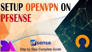 Setup OpenVPN on pfSense Firewall : Free & Secure Remote Access