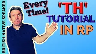 How to Speak RP Properly - The 'th' Sound Tutorial