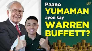 PAANO YUMAMAN AYON KAY WARREN BUFFETT?