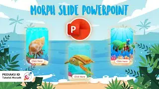 CARA MEMBUAT MORPH SLIDE POWERPOINT YANG KEREN DAN MENARIK | Pediaku ID