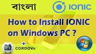 How to Install Ionic Framework on Windows PC (with Cordova) ? | Bangla Tutorial