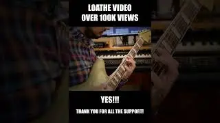 My LOATHE Video hits 100K Views - THANK YOU EVERYONE!