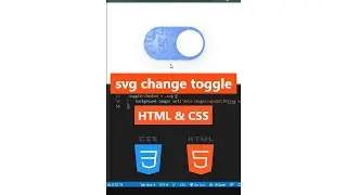 svg change toggle HTML & CSS | How can I add an SVG to a Toggle Button 