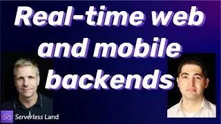 Real-time web and mobile backends | Serverless Office Hours