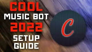 Cool Music - Discord Music Bot - 2022 Setup Setup Guide/Tutorial
