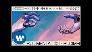 Elderbrook & Rudimental - Something About You [Official Audio]