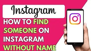 How to Find Someone on Instagram Without Knowing Their Name (2024)