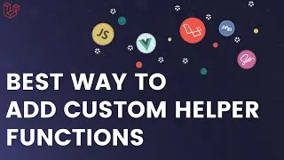 Best Practices for Custom Helpers in Laravel