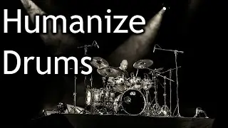 How to humanize MIDI drums