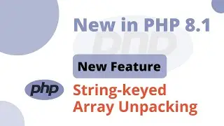 PHP 8.1 - String Keyed Array Unpacking