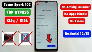 Tecno Spark 10c (K15q / K15k) Frp Bypass Without Activity Launcher - No Apps Disable Android 12/13