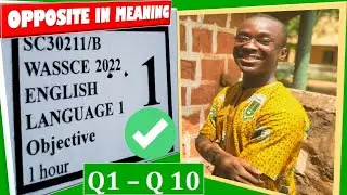 WASSCE/WAEC 2022 ENGLISH PAST QUESTIONS ON OPPOSITE IN MEANING