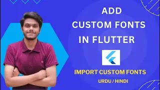 how to use custom fonts in flutter | Custom Fonts | Flutter Tutorials for Beginners | Urdu - Hindi