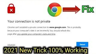 Your Connection is Not Private Fix | NET::ERR_CERT_COMMON_NAME_INVALID error in Google Chrome