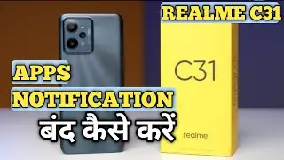 How To Turn OFF Notification in Realme C31 | Realme C31 में Apps Notification बन्द कैसे करें